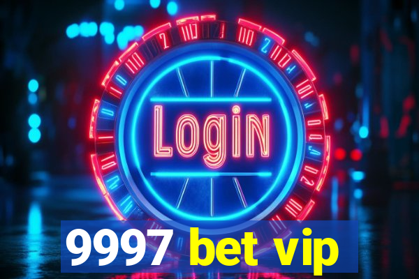 9997 bet vip